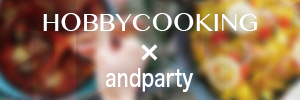 HOBBYCOOKING×andparty